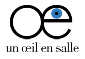 Un oeil en salle